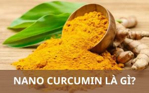 Nano Curcumin là gì?