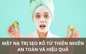 Mặt nạ trị sẹo rỗ từ thiên nhiên