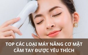 Các loại máy nâng cơ mặt hiện tại nhất hiện nay