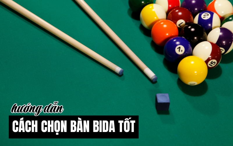 cách chọn bàn bida tốt